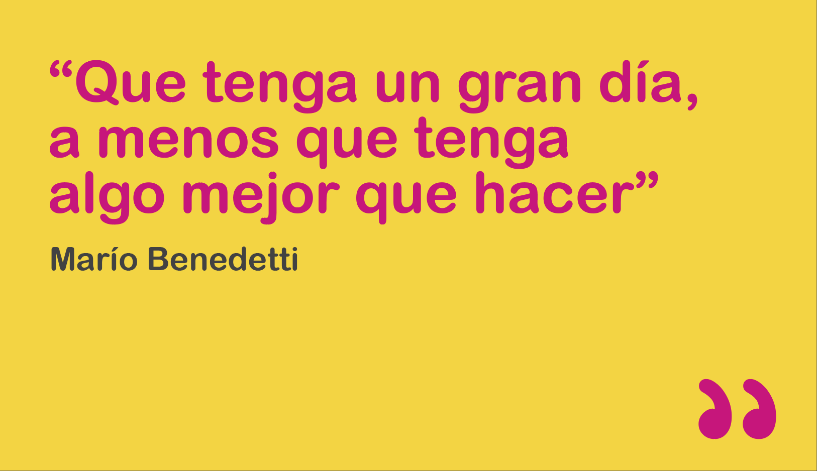 que tenga un gran día